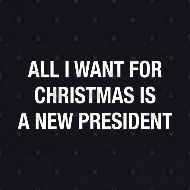 All I Want For Christmas Is A New President by TrikoCraft